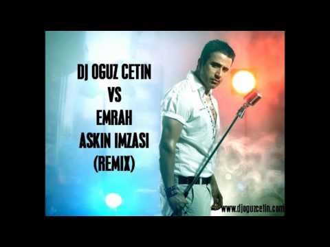 DJ OGUZ CETIN VS Emrah   Askin Imzasi Remix   YouTube