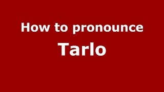 How to pronounce Tarło