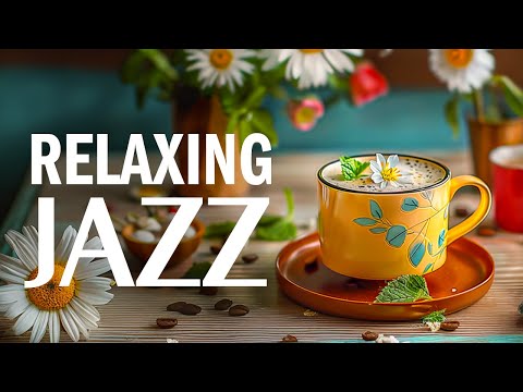 Calm Morning Jazz Instrumental - Relaxing Piano Jazz Music & Smooth Bossa Nova for Begin the day