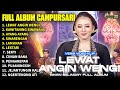 FULL ALBUM CAMPURSARI NIKEN SALINDRY LAGU TRENDING TERBARU LEWAT ANGIN WENGI KAWITANING SINAWANG