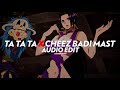 Ta Ta Ta X Cheez Badi - [edit audio]