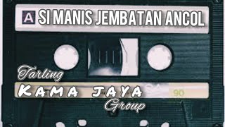 Download lagu SI MANIS JEMBATAN ANCOL || KAMA JAYA GROUP mp3 Download lagu SI MANIS JEMBATAN ANCOL || KAMA JAYA GROUP mp3