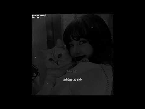 /Sẽ luôn thật gần bên em, sẽ luôn là vòng tay ấm êm../ - Ánh Nắng Của Anh Slowed