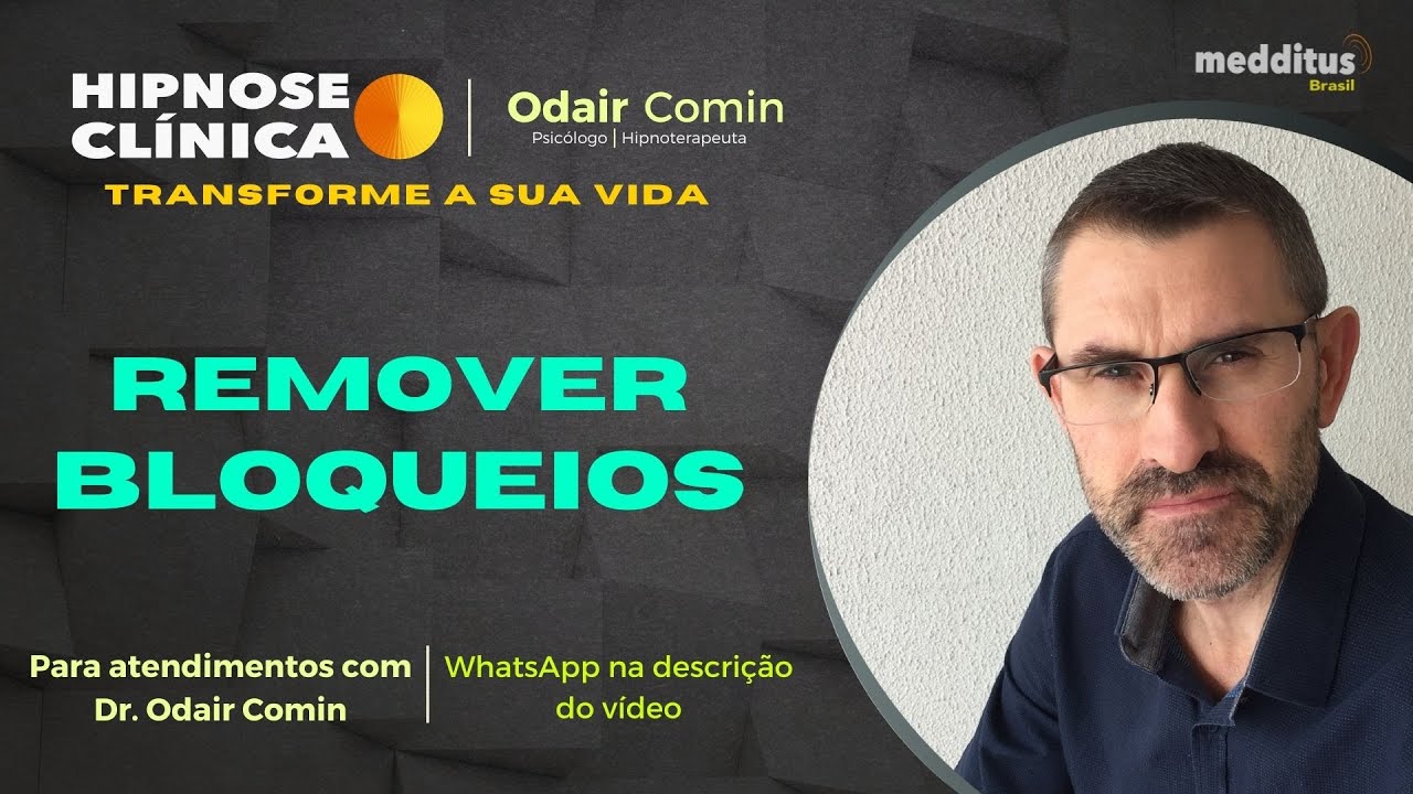 Hipnose para Remover Bloqueios Mentais, com Odair Comin