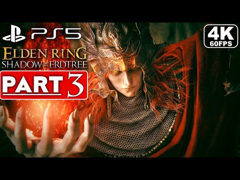 ELDEN RING SHADOW OF THE ERDTREE Gameplay Walkthrough Part 3 FULL GAME [4K 60FPS PS5] No Commentary
