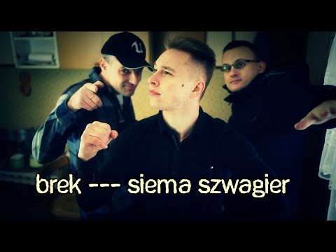 Brek --- Siema Szwagier