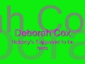 Deborah Cox- Nobody's suppose to be here W/ lyrics Deborah Cox- Nobody's suppose to be here W/ lyrics