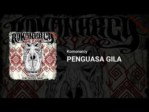 Komonarcy - PENGUASA GILA (BONUS TRACK)