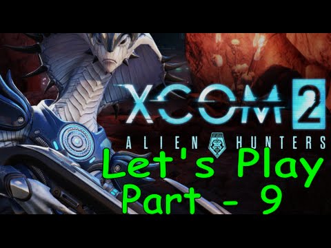 Xcom 2 + Alien Hunters DLC Let's Play - Part 9 Blacksite Mission.