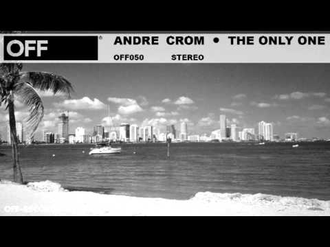Andre Crom - The Only One - OFF050