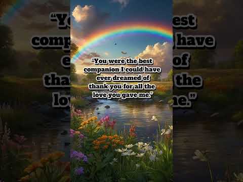 A Message From Your Pet Who Has Crossed The Rainbow Bridge #petloss #rainbowbridge #petmemorial