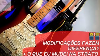 GUITARRAS MODIFICADAS SÃO TUDO ISSO ??  | Modificações  da minha STRATO
