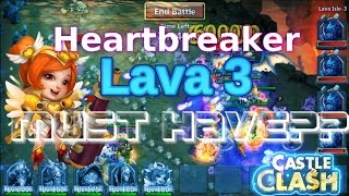 Castle Clash Heartbreaker Lava 3 ( Must Have??)