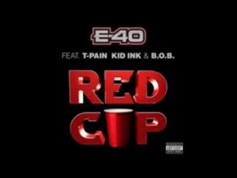 E-40- Red Cup ft T-Pain, Kid Ink and B.O.B
