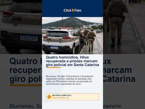 Quatro homicídios, Hilux recuperada e prisões marcam giro policial em Santa Catarina