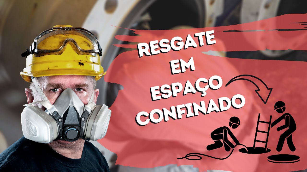 RESGATE EM ESPAÇO CONFINADO - Socorrista, NÃO seja mais uma VÍTIMA!