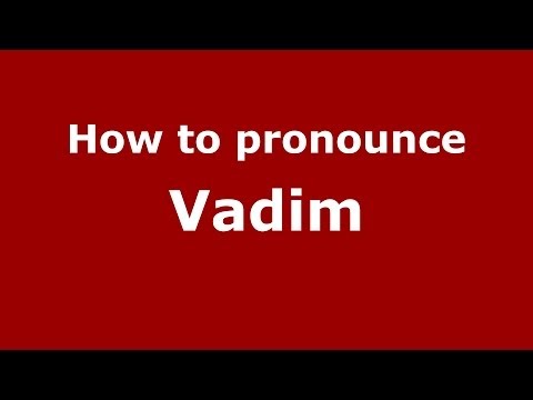 How to pronounce Vadim