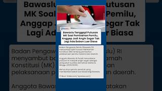 Bawaslu Akui Pemilu Serentak Jadi Beban Luar Biasa, Putusan MK Hadirkan Angin Segar Demokrasi