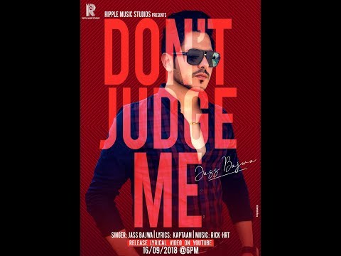 DON'T JUDGE ME : JASS BAJWA | LYRICAL VIDEO  ( RIPPLE MUSIC STUDIOS) |  2018