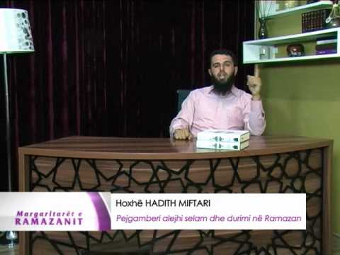 12. Hoxhë Hadith Miftari - Pejgamberi alejhi selam dhe durimi në Ramazan