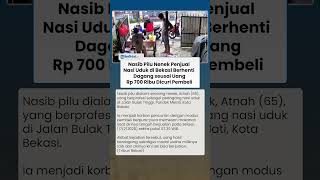 Pilu! Nenek Penjual Nasi Uduk di Bekasi Tak Bisa Dagang seusai Uang Rp700 Ribu Dicuri Pembeli