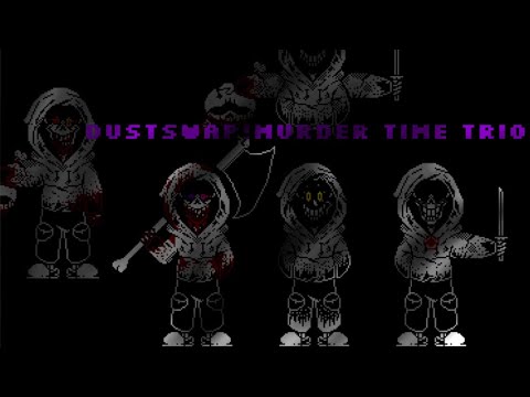 Dust!swap Murder Time trio Phase 1-2