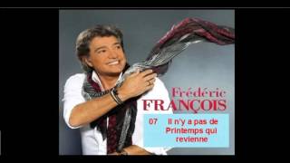 FREDERIC FRANCOIS 07 Il n'y a pas de printemps qui revienne