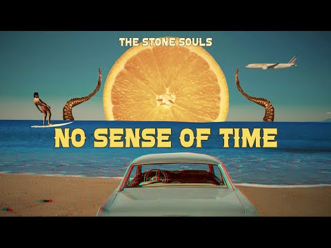 The Stone Souls - No Sense Of Time (Official Music Video)