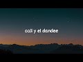 Cali Y El Dandee, Boza - Por Ella (Letra/Lyrics)
