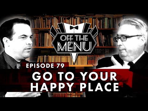 Off the Menu: Episode 79 - Go to Your Happy Place