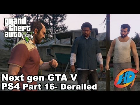 GTA V - next gen - PS4 - Walkthrough - Part 16 - Derailed