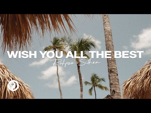 Rolipso, SITHEA - Wish You All The Best