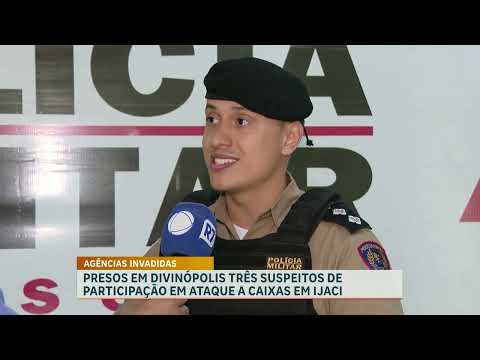 Três homens são presos suspeitos de ataque a bancos em Ijaci (MG)