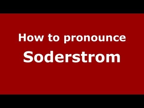 How to Pronounce Soderstrom - PronounceNames.com