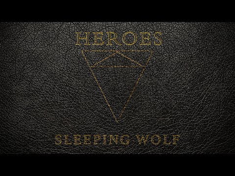 Heroes - Sleeping Wolf