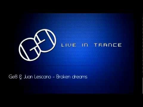Ge8 & Juan Lescano - Broken dreams