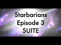 Starbarians Ep 3 Suite