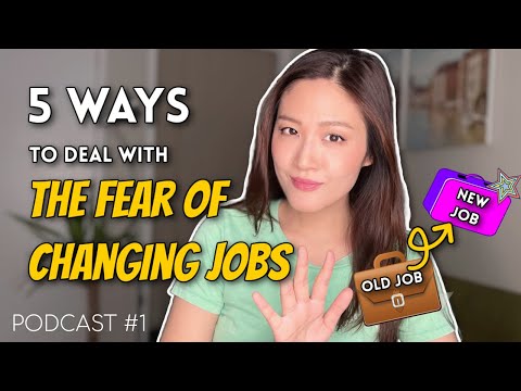 How to overcome the fear of changing jobs (or leaving your job!)