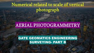 NUMERICAL RELATED TO SCALE OF VERTICAL PHOTOGRAPH | AERIAL PHOTOGRAMMETRY | GEOMATICS ENGINEERING#ge
