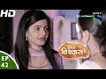 Mann Mein Vishwaas Hai‬ मन ‬में विश्वास है Episode 42 30th April 201
