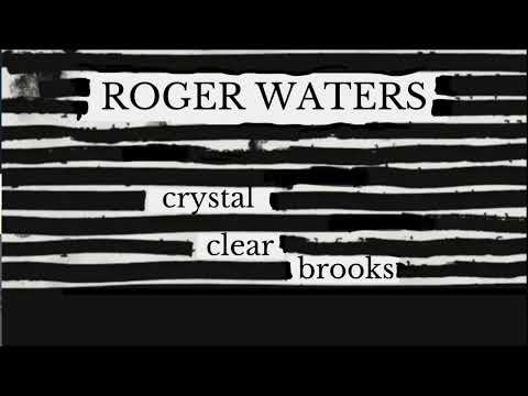 Crystal Clear Brooks (live) - Roger Waters