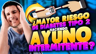 AYUNO INTERMITENTE⏰¿Aumenta El RIESGO De DIABETES?🩸Que No Te La Cuelen