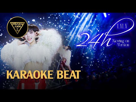 [Karaoke Beat] 24H (Moving On Version) - LYLY (Beat Chuẩn Có Bè)