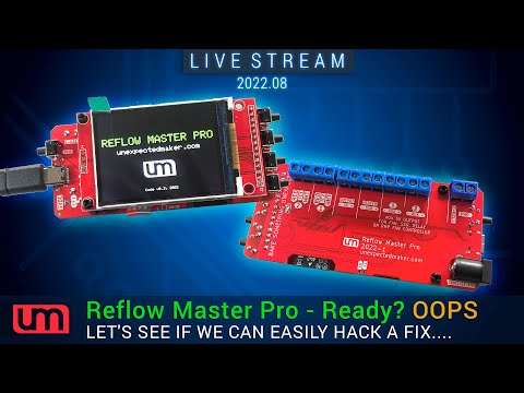 LIVESTREAM: 2022.08 - My Reflow Master Pro is Ready, Kinda, Oops!