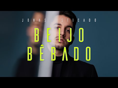 BEIJO BÊBADO - JONAS ESTICADO (Clipe Oficial) / Melhor Música De Maio / As Mais Tocadas