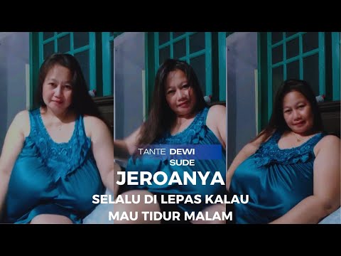 KEBIASAAN TANTE DEWI SUDE KALAU BOBO MLM GAK PAKE JEROAN HABISNYA GERAH BINGITS‼️