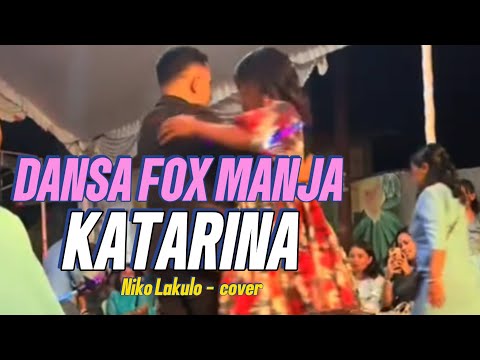 LAGU DANSA FOX TERBARU 2025 || KATARINA || NIKO LAKULO