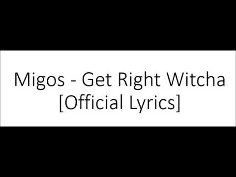 Get Right Witcha - Migos