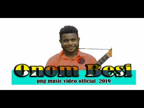 Onom Besi | PNG MUSIC OFFICIAL VIDEO 2019