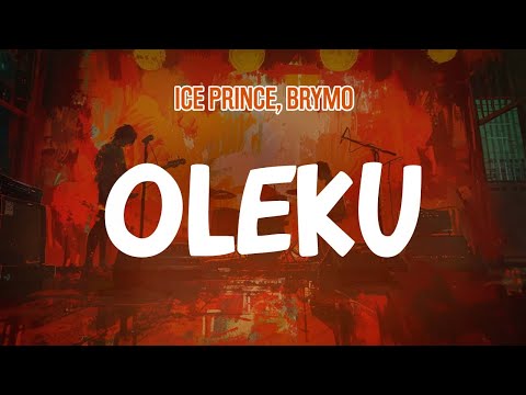 Ice Prince, Brymo - Oleku (Lyric Video)